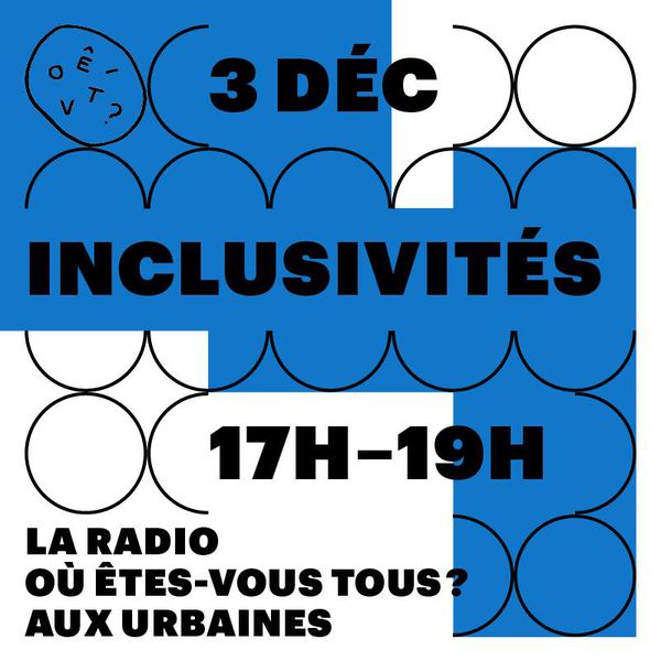 Lire la suite à propos de l’article Où êtes-vous toutes? émission spéciale aux Urbaines, dec 2017